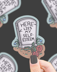 Here Lies My Self-Esteem Sticker