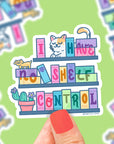 I Have No Shelf Control Vinyl Sticker