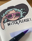 Witch, Please! Vinyl Sticker