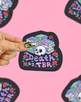 Death by TBR Bookish Vinyl Sticker