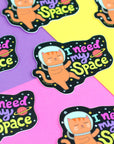 I Need My Space Vinyl Sticker