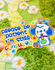 Please Be Patient I'm Still Confused Puppy Vinyl Sticker