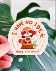 Friendly Red Panda - I Have No Idea Vinyl Sticker