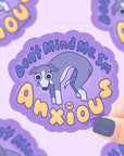 Don't Mind Me I'm Anxious Vinyl Sticker