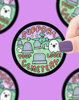 Support Your Local Cemetery Sticker