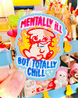 Mentally Ill but Totally Chill Cat Vinyl Sticker