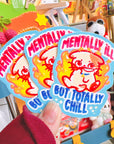 Mentally Ill but Totally Chill Cat Vinyl Sticker