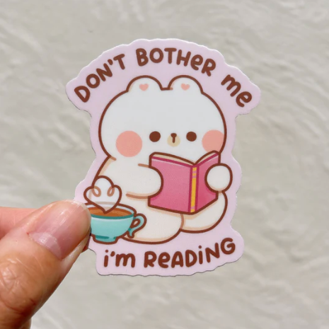 Don't bother me I'm reading sticker