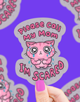 Call Mom I’m Scared Sticker