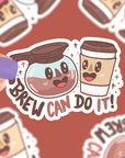 Brew Can Do It Vinyl Sticker