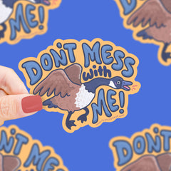 Don't Mess With Me Goose Vinyl Sticker